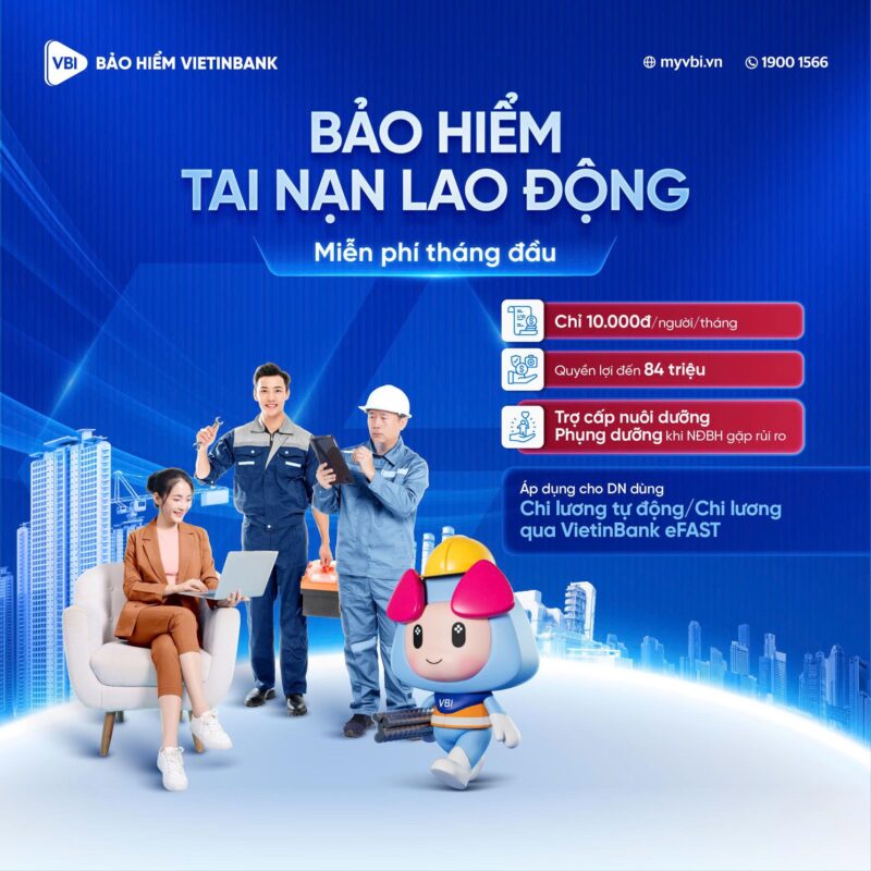 BẢO HIỂM TAI NẠN LAO ĐỘNG VBI – MIỄN PHÍ 1 THÁNG CHO DOANH NGHIỆP CHI LƯƠNG QUA VIETINBANK eFAST